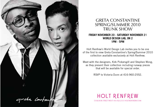 Greta Constantine Spring 2010 Trunk Show and Personal Appearance, Nov 20 -21, 2009, Holt Renfrew Bloor Street, Toronto